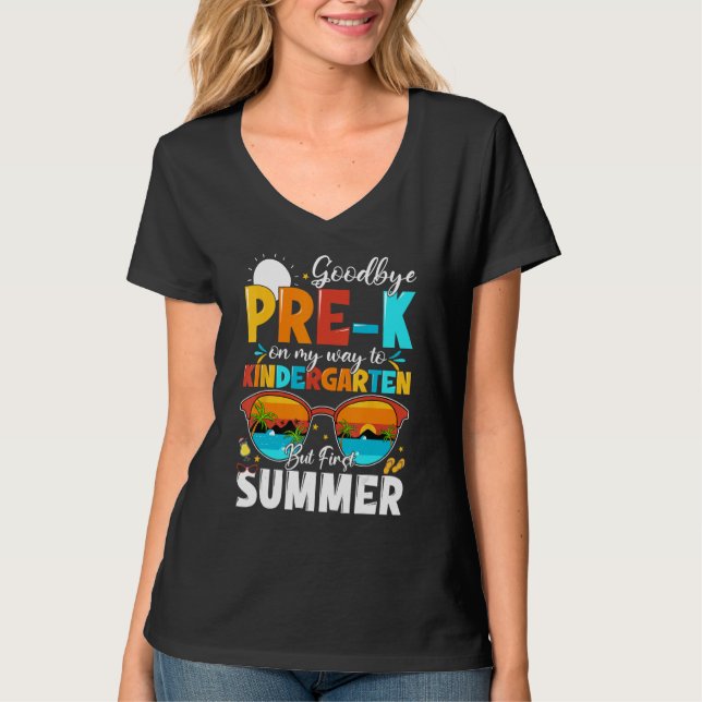 Goodbye Pre k Graduation To Kindergarten Hello Sum T-Shirt (Front)