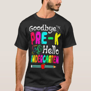 Goodbye Pre K Hello Kindergarten Cute School T-Shirt