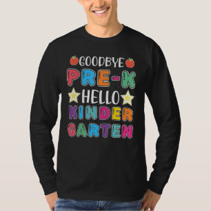 Goodbye Pre K Hello Kindergarten Here I Come Back  T-Shirt