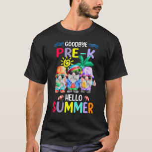 Goodbye Prek Teacher Hello Summer Vacation Gnomes T-Shirt