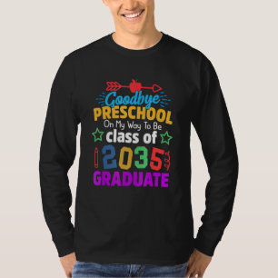 Goodbye Preschool Class Of 2035 Grad Hello Kinderg T-Shirt