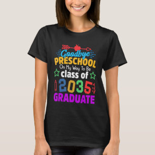 Goodbye Preschool Class Of 2035 Grad Hello Kinderg T-Shirt