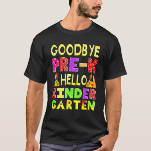 Goodbye Preschool Graduation Hello Kindergarten Pr T-Shirt