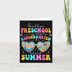 Goodbye Preschool Graduation To Kindergarten First Card