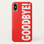 GOODBYE! Red Case-Mate iPhone Case<br><div class="desc">GOODBYE! is inspired by a celebrity holding a similar phone case when she was shielding herself from the paparazzi! This is a funny case that features a red background with Sans Serif font and sends a great message to the people you don't want to talk to anymore or your haters!...</div>
