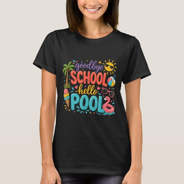 Goodbye School Hello ol Summer Vacation Kids Fun T-Shirt (Front)