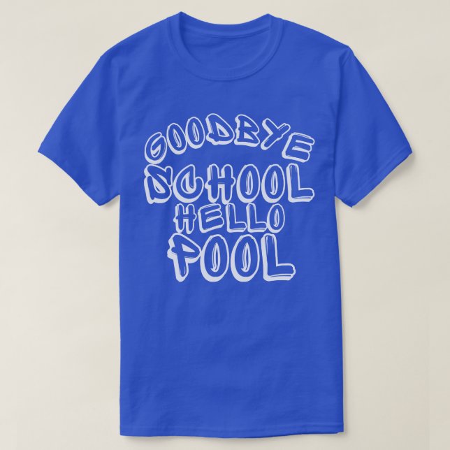 Goodbye School Hello Pool Funny End Of School Desi T-Shirt (Design Front)