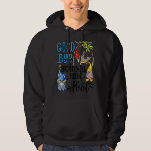Goodbye School Hello Pool Last Day School Teacher  Hoodie