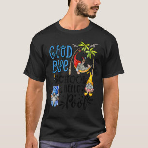 Goodbye School Hello Pool Last Day School Teacher  T-Shirt