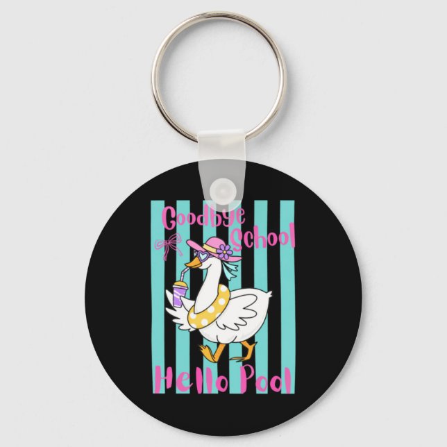 Goodbye School Hello Pool Summer Goose Design Key Ring (Front)