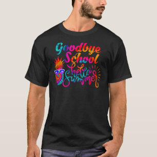 Goodbye School Hello Summer Last Day Of School Fun T-Shirt