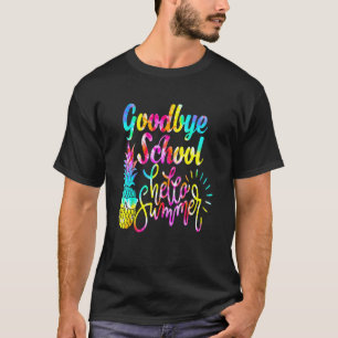 Goodbye School Hello Summer  Students Teachers T-Shirt