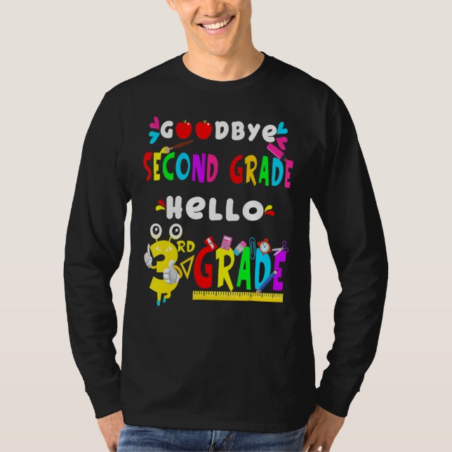 Goodbye Second Grade Hello 3rd Grade  Back To Scho T-Shirt (Front)