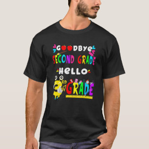 Goodbye Second Grade Hello 3rd Grade  Back To Scho T-Shirt