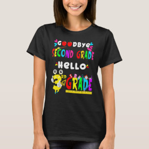 Goodbye Second Grade Hello 3rd Grade Back To Scho T-Shirt