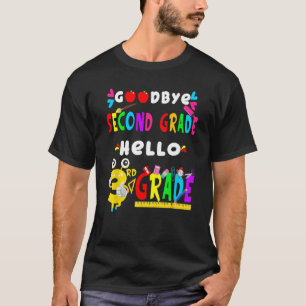 Goodbye Second Grade Hello 3rd Grade  Back To Scho T-Shirt