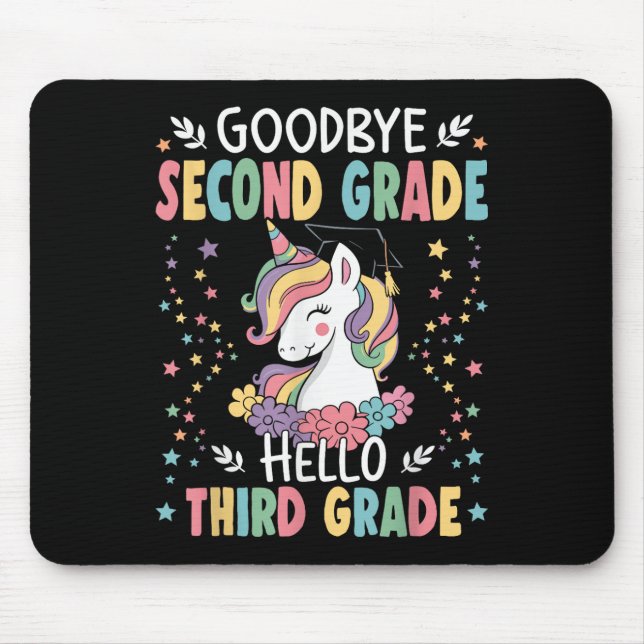 Goodbye Second Grade Hello Third Grade Graduation  Mouse Pad (Front)