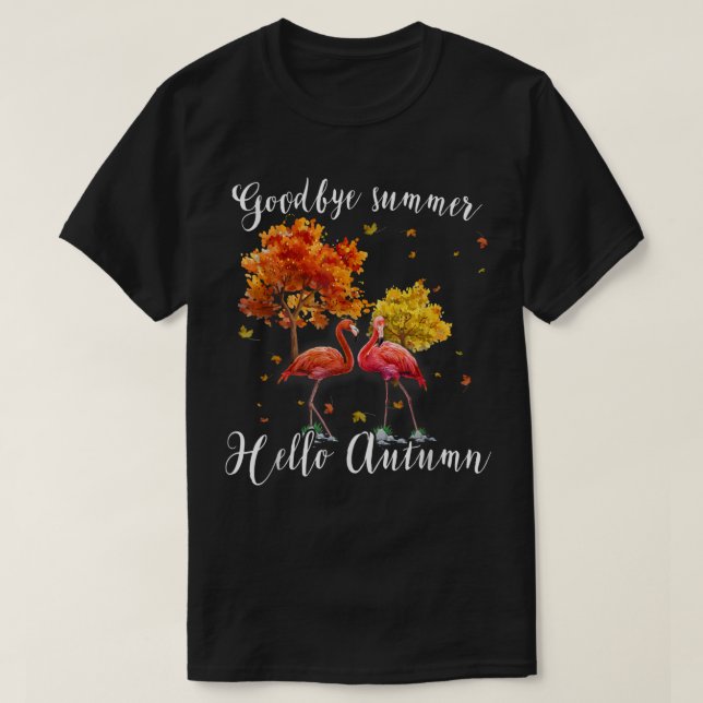 Goodbye Summer Hello Autumn Maple Flamingo Leaf Fa T-Shirt (Design Front)