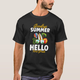 Goodbye Summer Hello First Grade Back to School Te T-Shirt