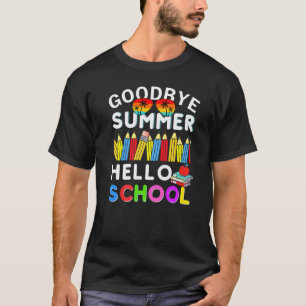 Goodbye Summer Hello School First Day Of School Te T-Shirt