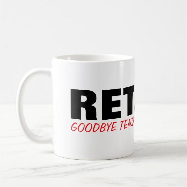 Goodbye tension Hello pension! Cute retirement mug (Left)