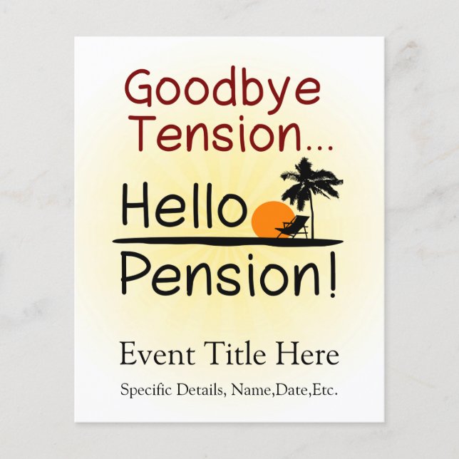 Goodbye Tension, Hello Pension Funny Retirement Flyer (Front)