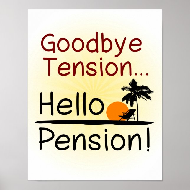 Goodbye Tension, Hello Pension Funny Retirement Poster (Front)