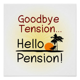 Goodbye Tension, Hello Pension Funny Retirement Poster