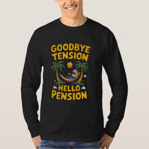 Goodbye Tension Hello Pension Retirement Fun Senio T-Shirt