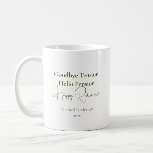 Goodbye Tension Hello Pension Retirement Gift Coffee Mug (Left)