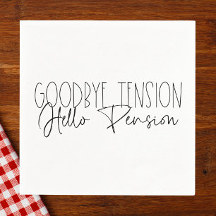 Goodbye Tension Hello Pension Retirement Party Napkin