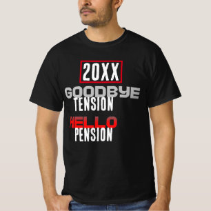Goodbye Tension Hello Pension Retirement Party T-Shirt