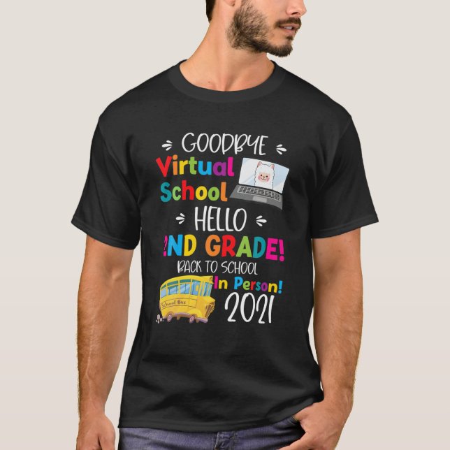 Goodbye Virtual School, Hello 2Nd Grade. Back To S T-Shirt (Front)