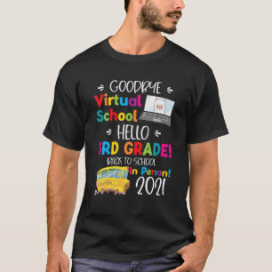Goodbye Virtual School, Hello 3RD Grade. Back To S T-Shirt