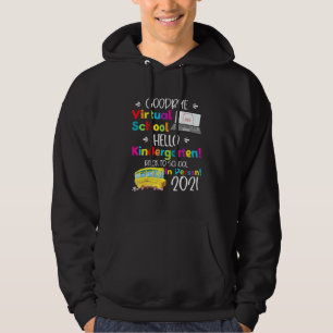 Goodbye Virtual School Hello Kindergarten Grade Hoodie