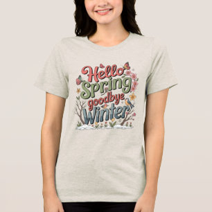 Goodbye Winter, Hello Sunshine – t shert Tri-Blend Shirt