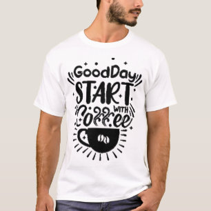 GoodDay Start with Coffee T-Shirt