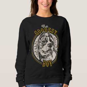 Goodest Boy Pitbull Sweatshirt