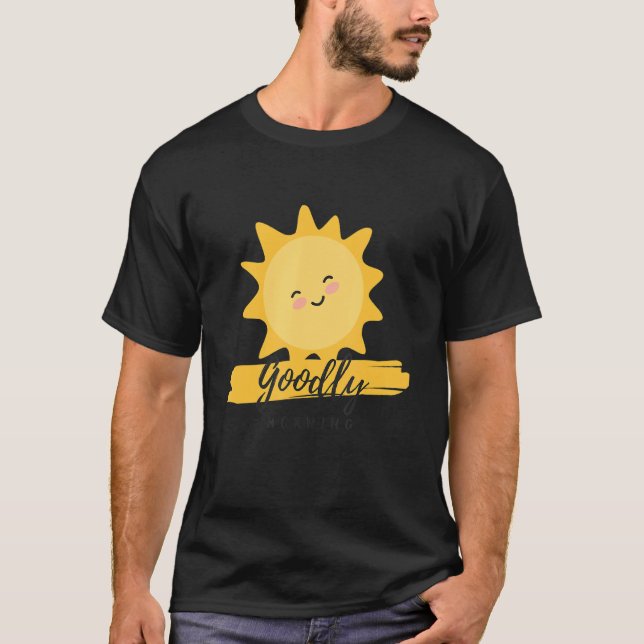 Goodly Morning T-Shirt (Front)