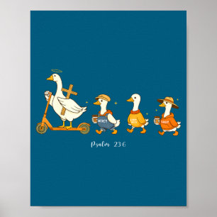 Goodness mercy psalm 23_6 goose christian faith poster