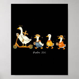 Goodness mercy psalm 23_6 goose christian faith poster