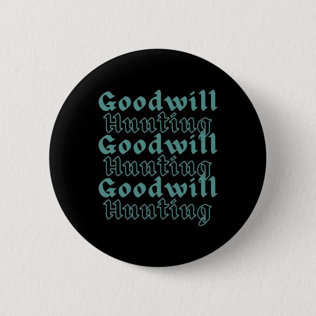 Goodwill Hunting  6 Cm Round Badge (Front)