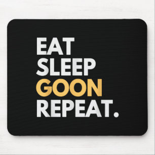 Gooner Funny Gooning Meme Eat Sleep Goon Repeat Mouse Pad