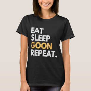Gooner Funny Gooning Meme Eat Sleep Goon Repeat  T-Shirt