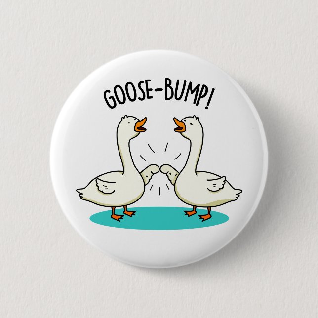 Goose Bumps Funny Animal Pun  6 Cm Round Badge (Front)