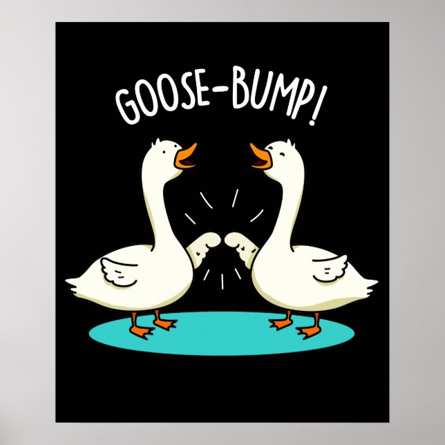 Goose Bumps Funny Animal Pun Dark BG Poster (Front)