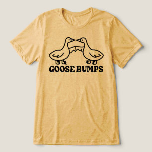 Goose Bumps Funny Goose Pun Tri-Blend Shirt