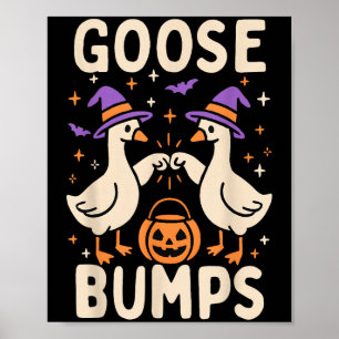 Goose Bumps Goosebumps Halloween Silly Meme Funny Poster