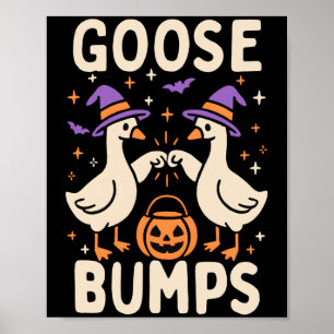 Goose Bumps Goosebumps Halloween Silly Meme Funny Poster