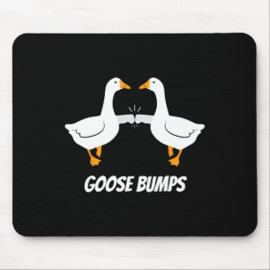 Goose Bumps Humourous Pun Design For Dad Joke Love Mouse Pad